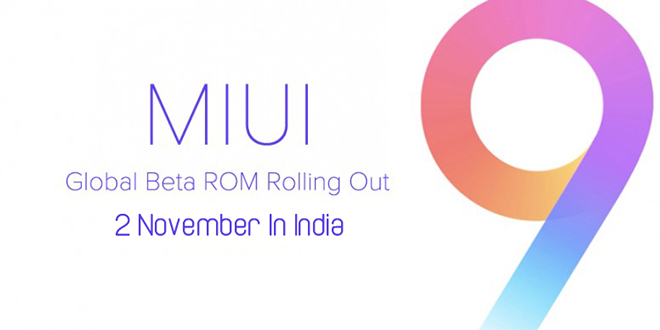 MIUI 9 Rolling Out In India On 2 November