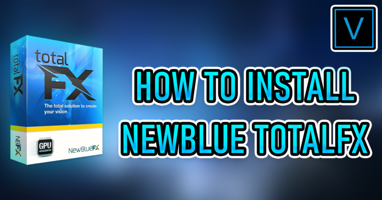 Step-by-Step Guide: Installing NewBlue TotalFX in Sony Vegas Pro For Free