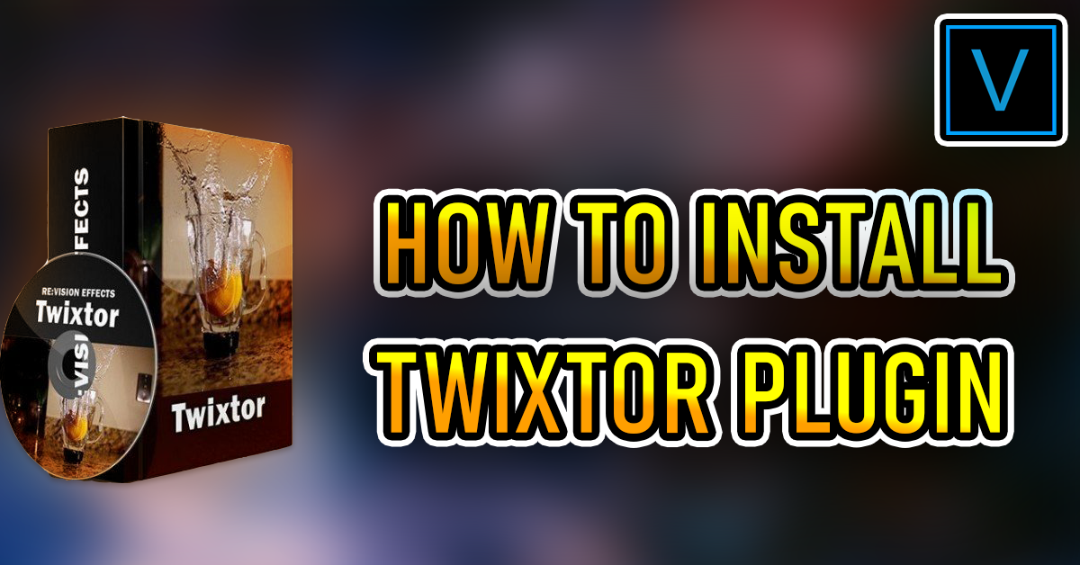 Step-by-Step Guide to Installing the Twixtor Pro Plugin for Sony Vegas Pro For Free