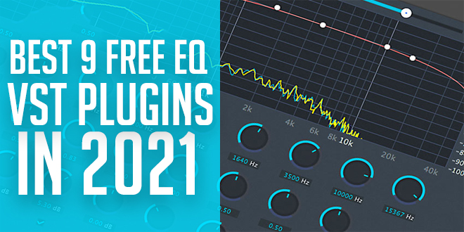 Best 9 Free EQ VST Plugins In 2021 For Mixing and Mastering
